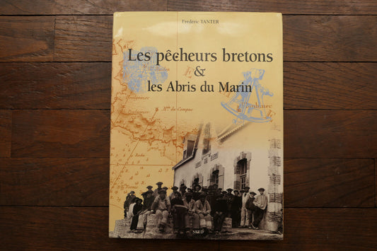 LES PECHEURS BRETONS & LES ABRIS DU MARIN   FREDERIC TANTER   SKED 1995