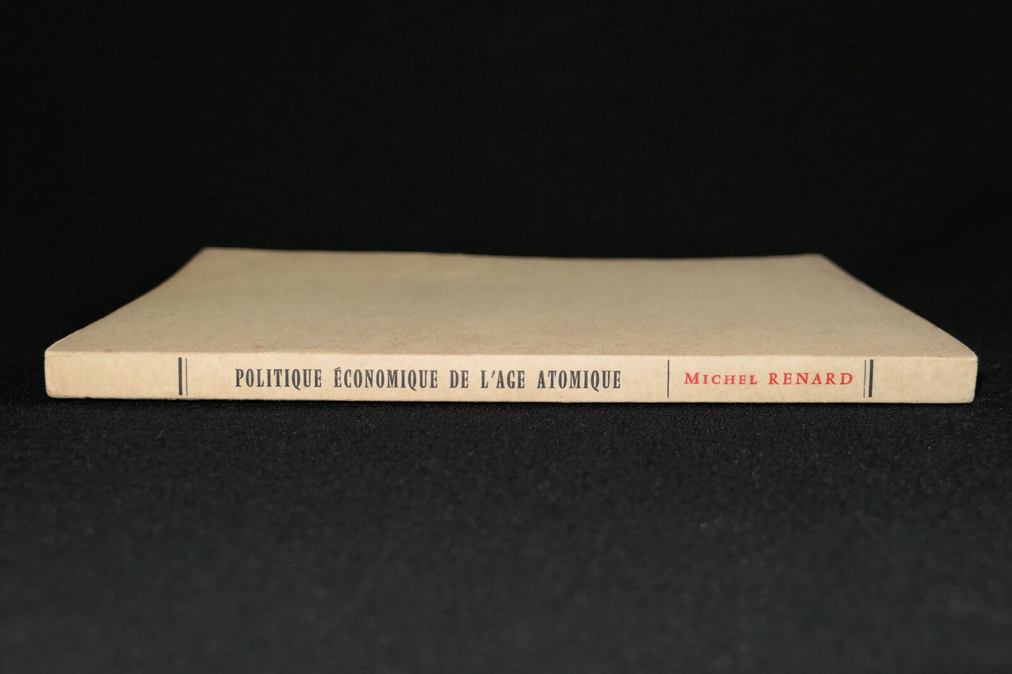 POLITIQUE ECONOMIQUE DE L'AGE ATOMIQUE MICHEL RENARD 1957