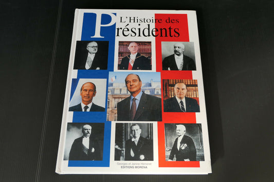 L'HISTOIRE DES PRESIDENTS / EDITIONS MORENA / 1999 / HISTOIRE POLITIQUE