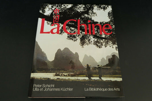 LA CHINE / PETER SCHICHT / LA BIBLIOTHEQUE DES ARTS 1986 / VOYAGE