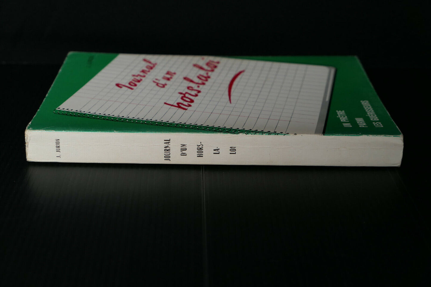 JURION / JOURNAL D'UN HORS-LA-LOI, UN PRETRE PARMI LES GUERISSEURS / 1976