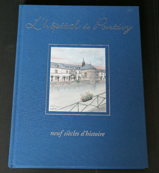 L'HOPITAL DE PONTIVY NEUF SIECLES D'HISTOIRE / 2006