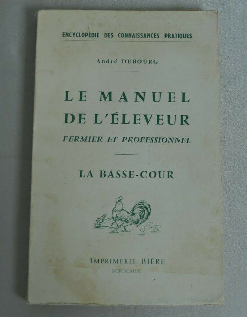 LE MANUEL DE L'ELEVEUR FERMIER ET PROFESSIONNEL / LA BASSE-COUR / BIERE 1962