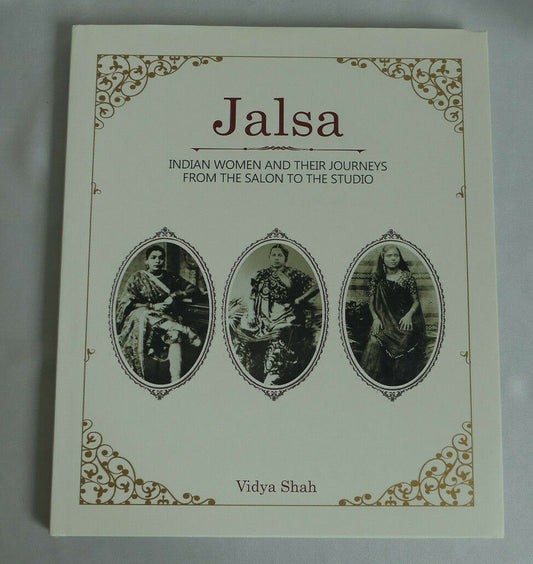 JALSA INDIAN WOMEN AND THEIR JOURNEYS FROM THE SALON TO THE STUDIO / MUSIC