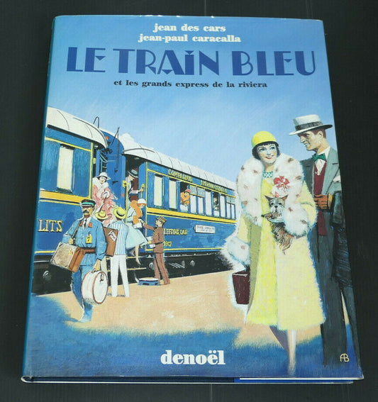 LE TRAIN BLEU / DES CARS & CARACALLA / DENOEL 1988 / DOUBLE DEDICACE !!!