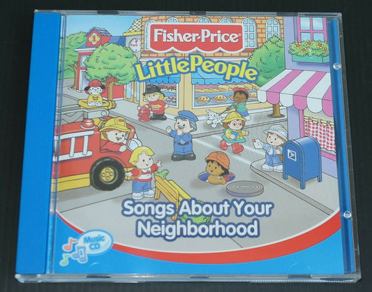CD FISHER-PRICE LITTLE PEOPLE / SONGS ABOUT YOUR NEIGHBORHOOD / 2002