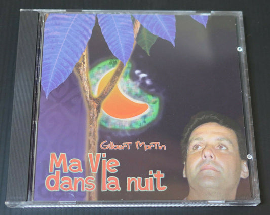 CD GILBERT MARTIN / MA VIE DANS LA NUIT / OCEANE PRODUCTION TAHITI