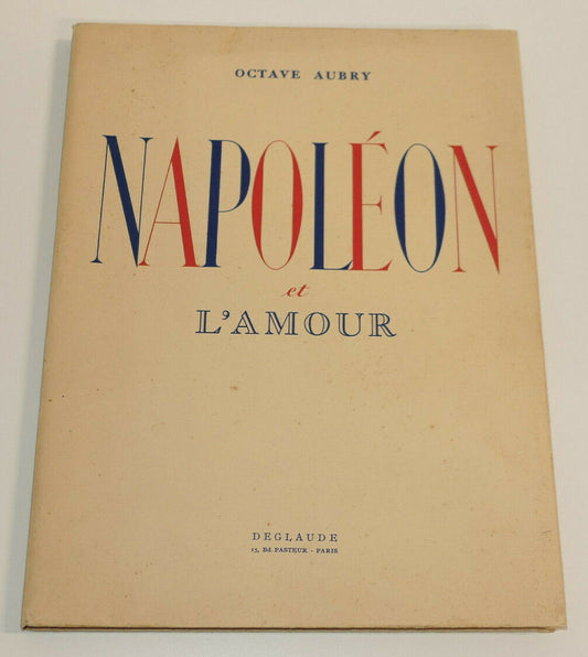 NAPOLEON ET L'AMOUR / OCTAVE AUBRY / DEGLAUDE 1937