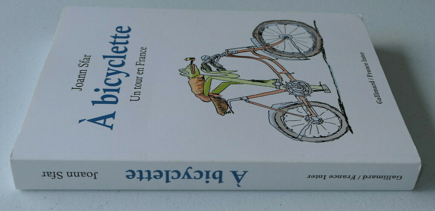 A BICYCLETTE / UN TOUR DE FRANCE / JOANN SFAR / GALLIMARD 2014 VELO CYCLISME