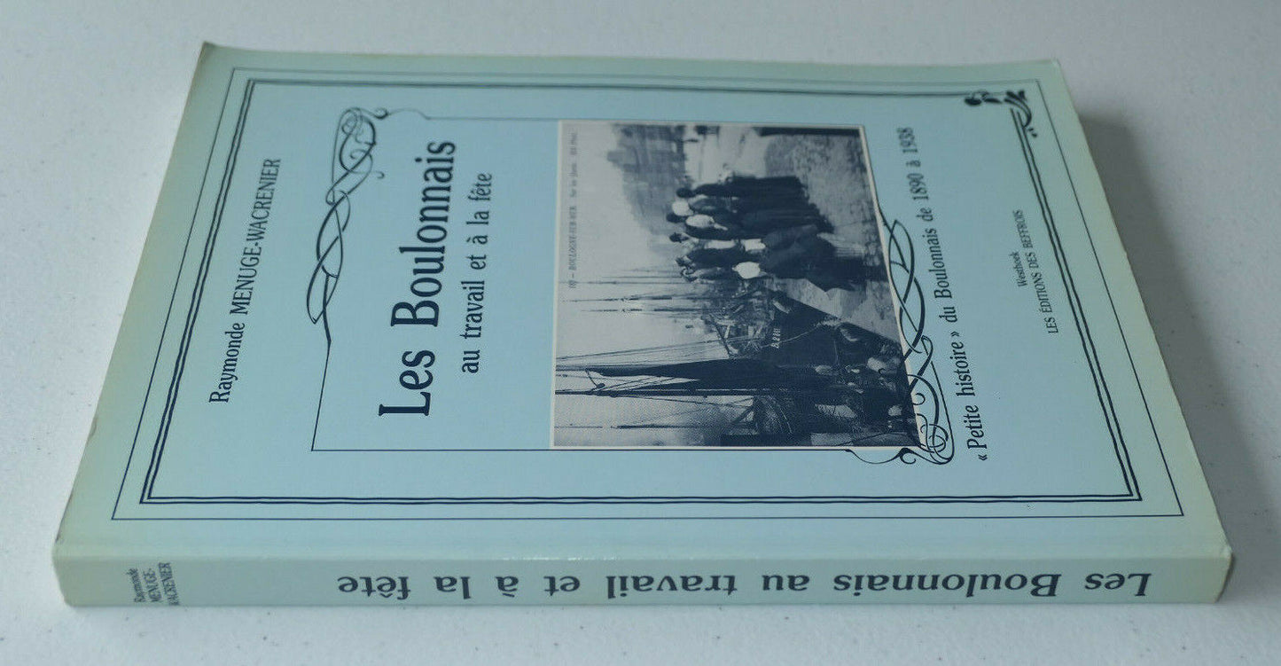 LES BOULONNAIS AU TRAVAIL ET A LA FETE / BOULOGNE-SUR-MER / MENUGE-WACRENIER