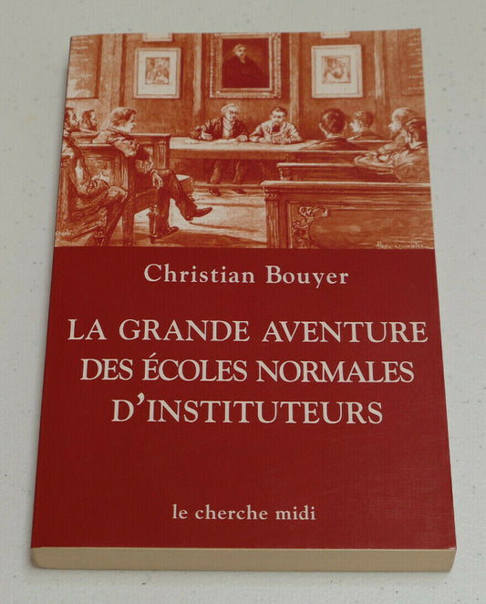 LA GRANDE AVENTURE DES ECOLES NORMALES D'INSTITUTEURS / LE CHERCHE MIDI 2003