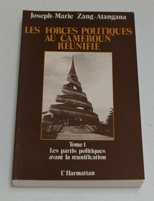 LES FORCES POLITIQUES AU CAMEROUN REUNIFIE / ZANG-ATANGANA / L'HARMATTAN 1989