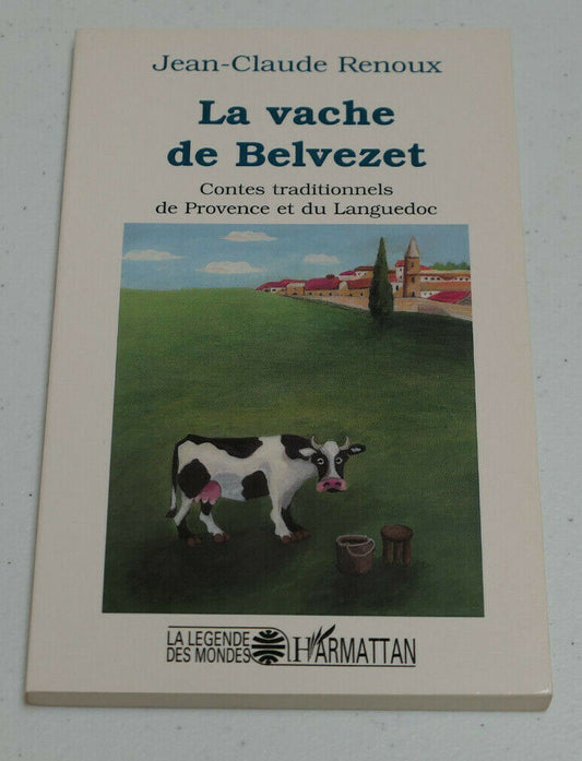LA VACHE DE BELZEVET CONTES DE PROVENCE ET DU LANGUEDOC / L'HARMATTAN 2003