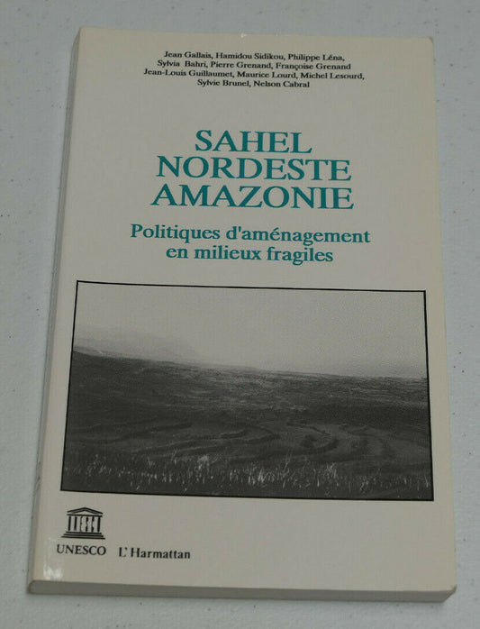 SAHEL NORDESTE AMAZONIE POLITIQUES D'AMENAGEMENT / UNESCO L'HARMATTAN 1991