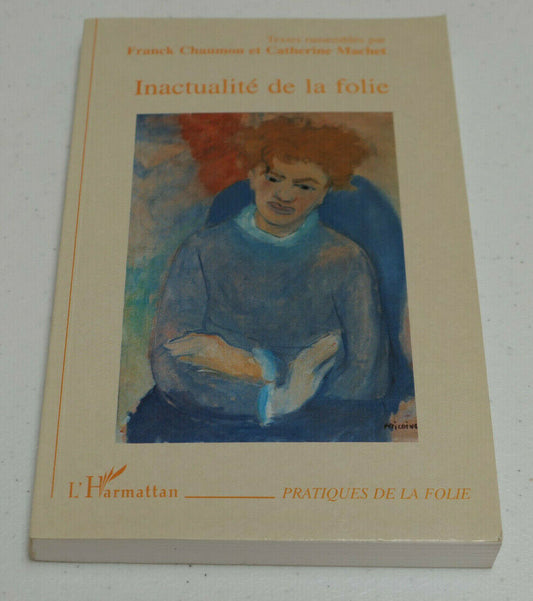 INACTUALITE DE LA FOLIE / L'HARMATTAN 1999