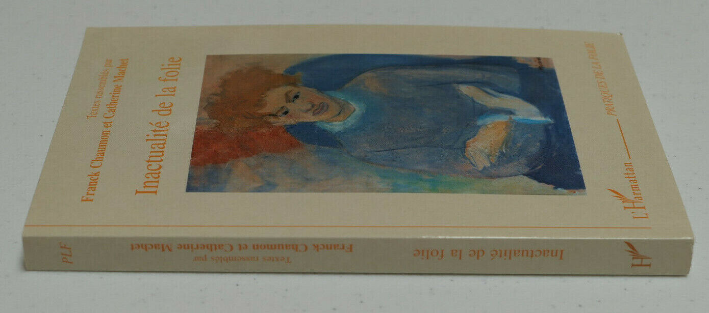 INACTUALITE DE LA FOLIE / L'HARMATTAN 1999