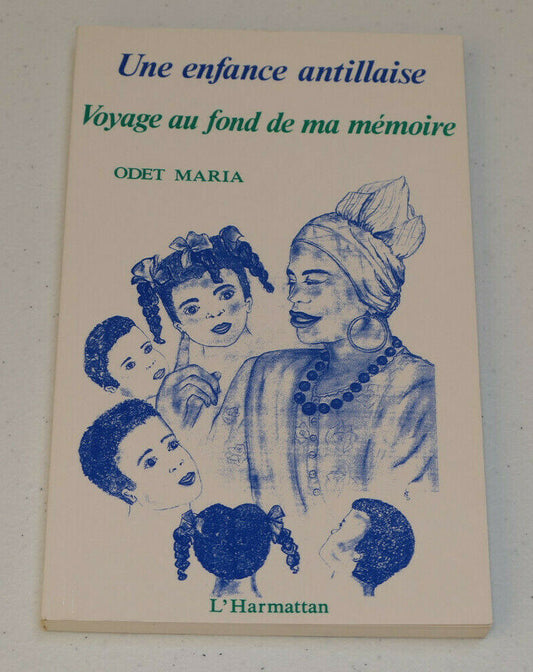 UNE ENFANCE ANTILLAISE / ODET MARIA / L'HARMATTAN 1992 / GUADELOUPE