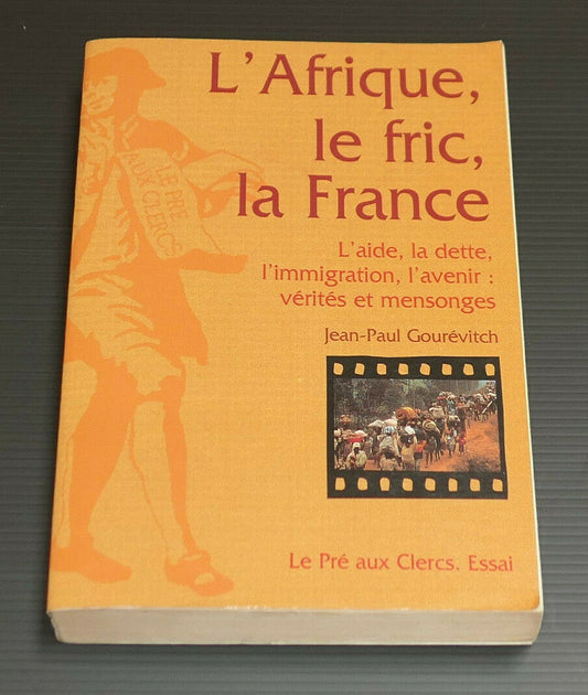 L'AFRIQUE LE FRIC LA FRANCE / JEAN-PAUL GOUREVITCH / 1997