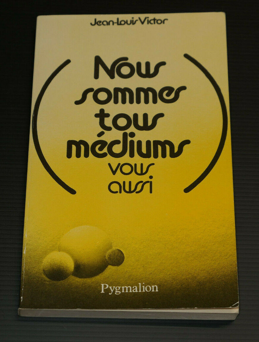 NOUS SOMMES TOUS MEDIUMS VOUS AUSSI / JEAN-LOUIS VICTOR / PYGMALION 1979