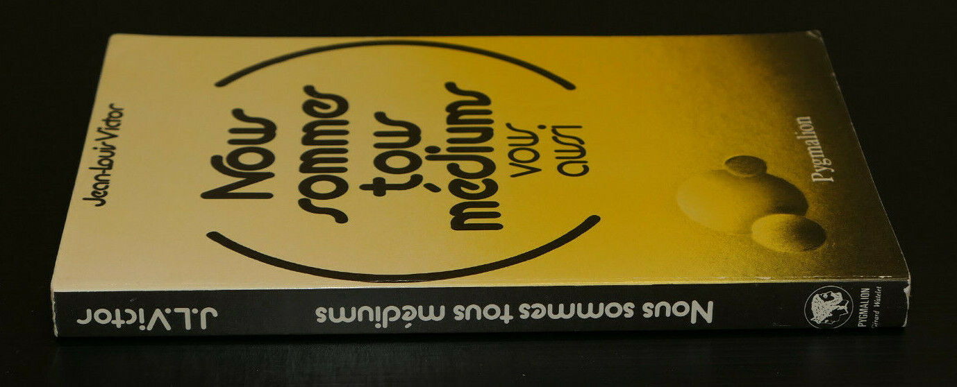 NOUS SOMMES TOUS MEDIUMS VOUS AUSSI / JEAN-LOUIS VICTOR / PYGMALION 1979