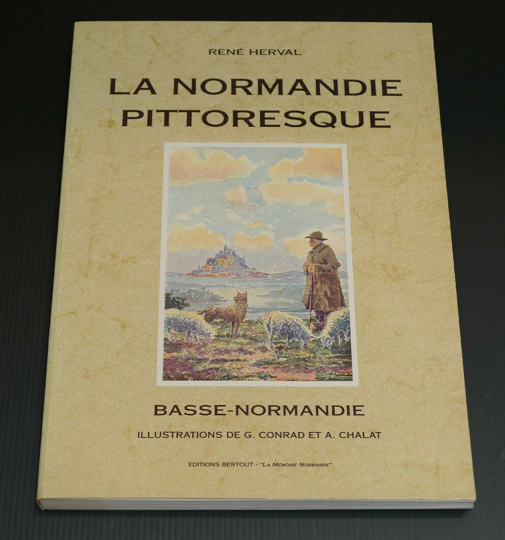 LA NORMANDIE PITTORESQUE BASSE NORMANDIE / RENE HERVAL / EDITIONS BERTOUT 1993