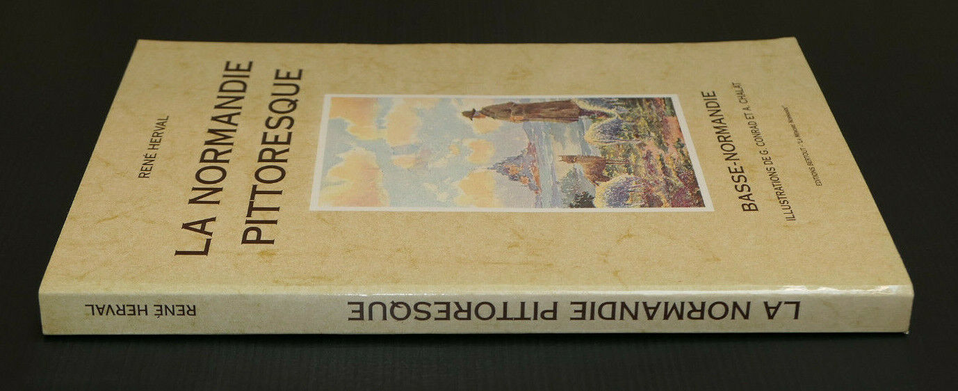 LA NORMANDIE PITTORESQUE BASSE NORMANDIE / RENE HERVAL / EDITIONS BERTOUT 1993