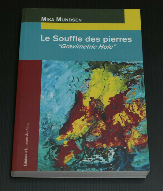 LE SOUFFLE DES PIERRES / MIKA MUNDSEN / 2011 / DEDICACE