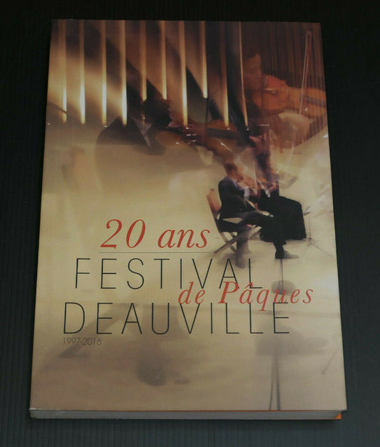 FESTIVAL DE PAQUES DEAUVILLE / 20 ANS DE PAQUES 1997-2016