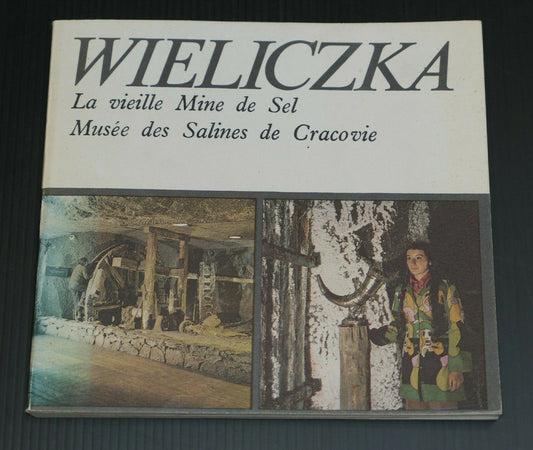 WIELICZKA MINE DE SEL MUSEE DES SALINES DE CRACOVIE / GUIDE 1983