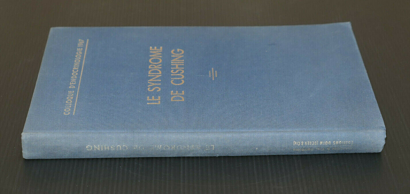 LE SYNDROME DE CUSHING / COLLOQUE D'ENDOCRINOLOGIE 1967 MONTREAL / SOULAIRAC
