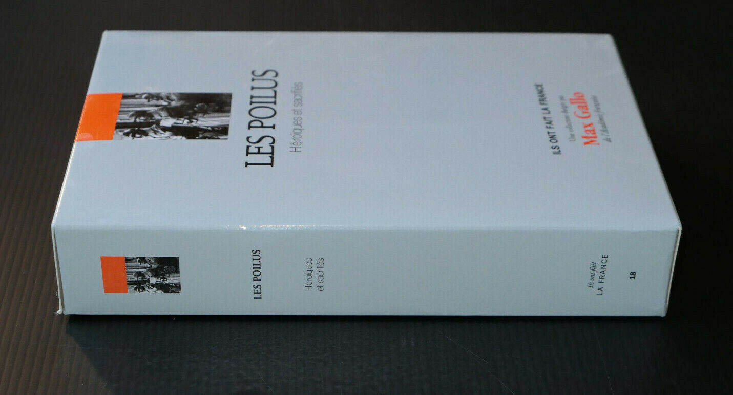 LES POILUS HEROIQUES ET SACRIFIES / JEAN-YVES LE NAOUR / HISTOIRE GUERRE WWI