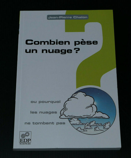 COMBIEN PESE UN NUAGE ? / JEAN-PIERRE CHALON / EDP SCIENCES 2009