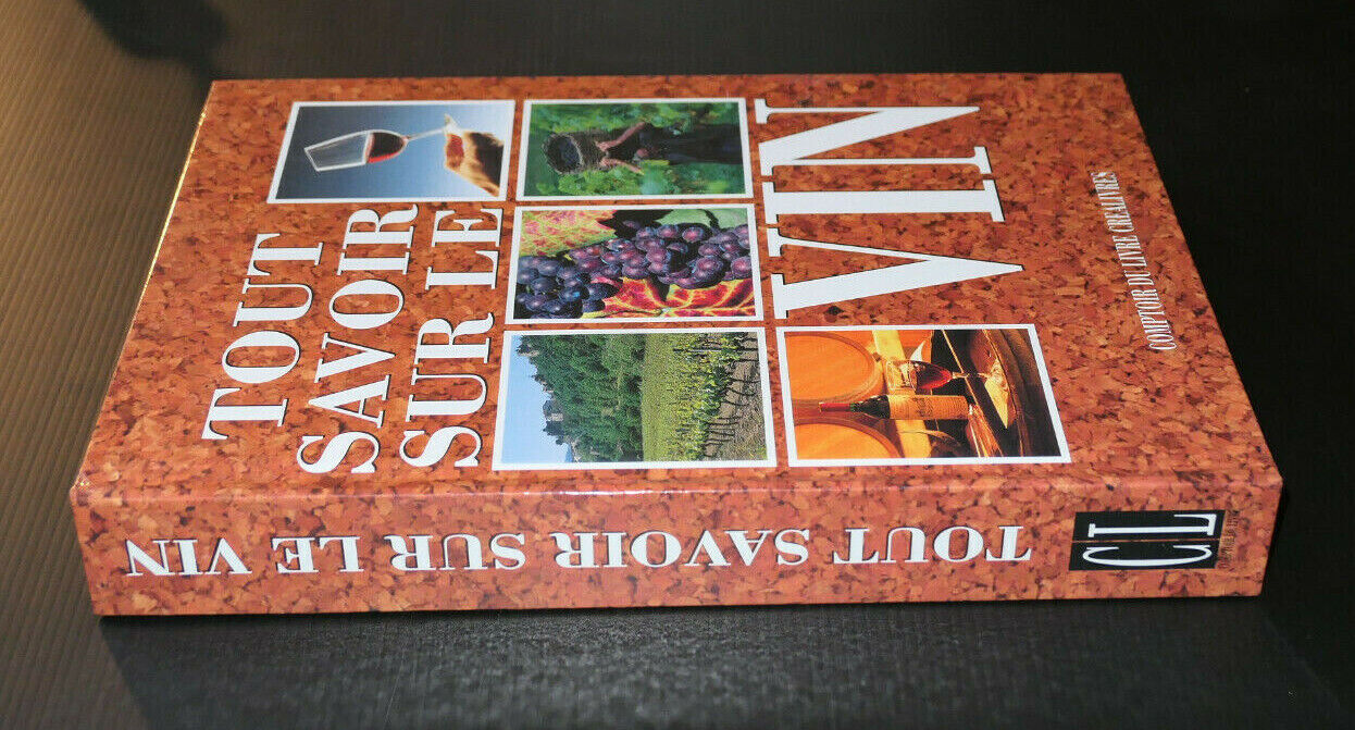 TOUT SAVOIR SUR LE VIN / OENOLOGIE / COMPTOIR DU LIVRE 1994