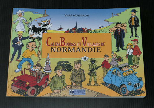 CALEMBOURGS ET VILLAGES DE NORMANDIE / YVES MONTRON / 2015