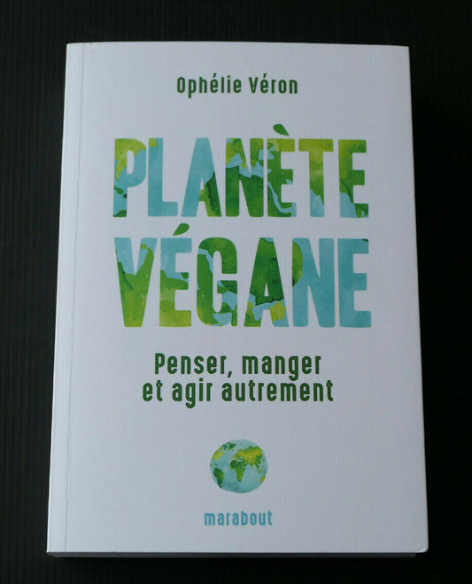 PLANETE VEGANE / OPHELIE VERON / MARABOUT 2017 / VEGANISME NUTRITION
