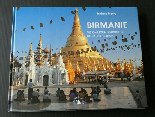 BIRMANIE TERRE D'OR / JEROME KOTRY / TRANSBOREAL / VOYAGE ASIE PHOTOGRAPHIE