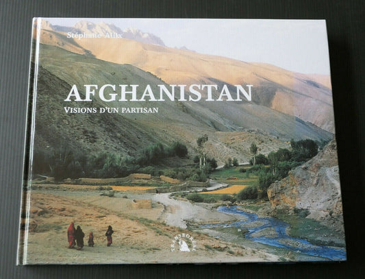 AFGHANISTAN VISIONS D'UN PARTISAN / STEPHANE ALLIX / TRANSBOREAL 2003 / VOYAGE