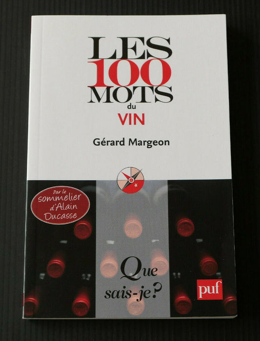 LES 100 MOTS DU VIN / GERARD MARGEON / OENOLOGIE SOMMELLERIE / 2009