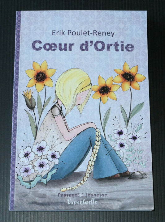 COEUR D'ORTIE / ERIK POULET-RENEY / PASSAGE(S) JEUNESSE 2016