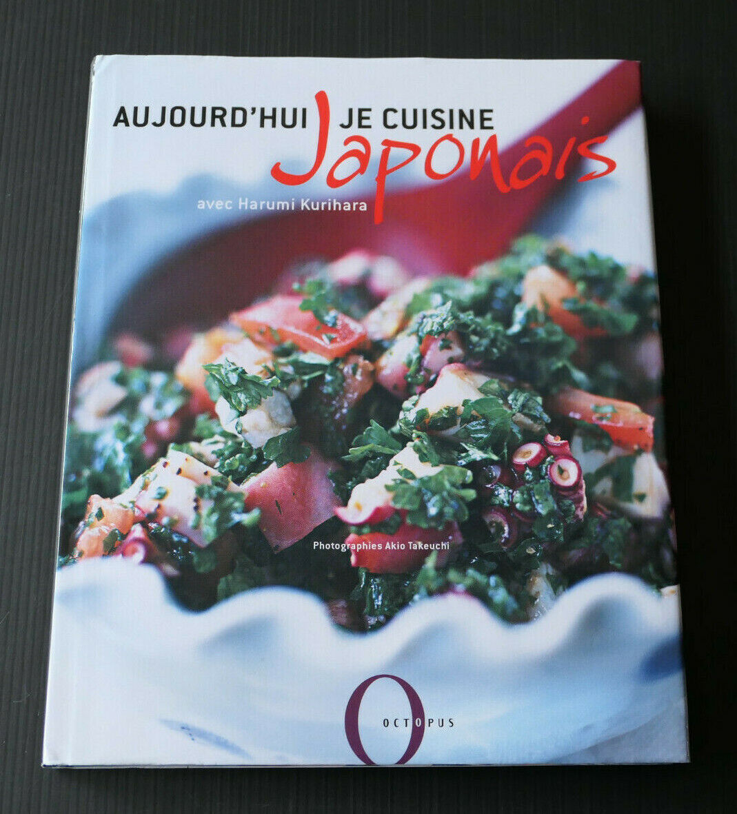 AUJOURD'HUI JE CUISINE JAPONAIS / HARUMI KURIHARA / OCTOPUS 2005 / RECETTES