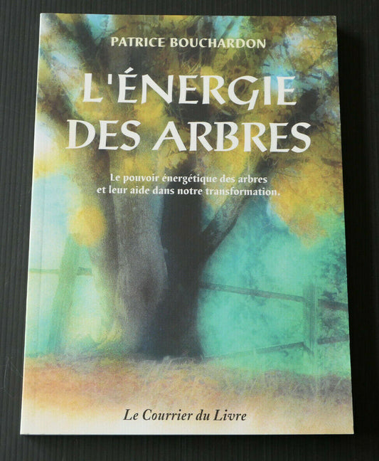L'ENERGIE DES ARBRES / PATRICE BOUCHARDON / ENERGIE NATURE SPIRITUALITE