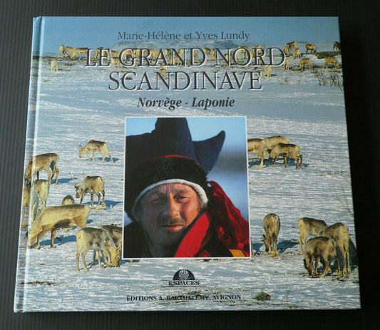 LE GRAND NORD SCANDINAVE NORVEGE LAPONIE / PHOTOGRAPHIE VOYAGE NATURE / DEDICACE