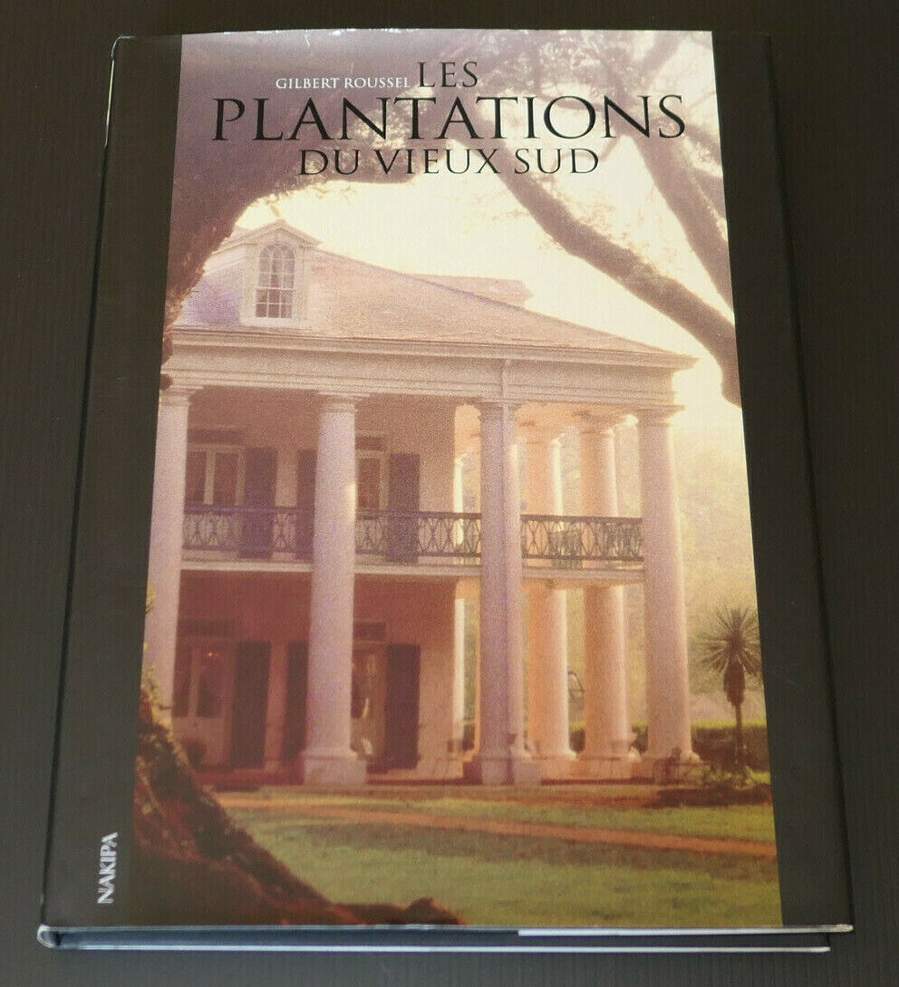LES PLANTATIONS DU VIEUX SUD / GILBERT ROUSSEL / HISTOIRE AMERIQUE USA