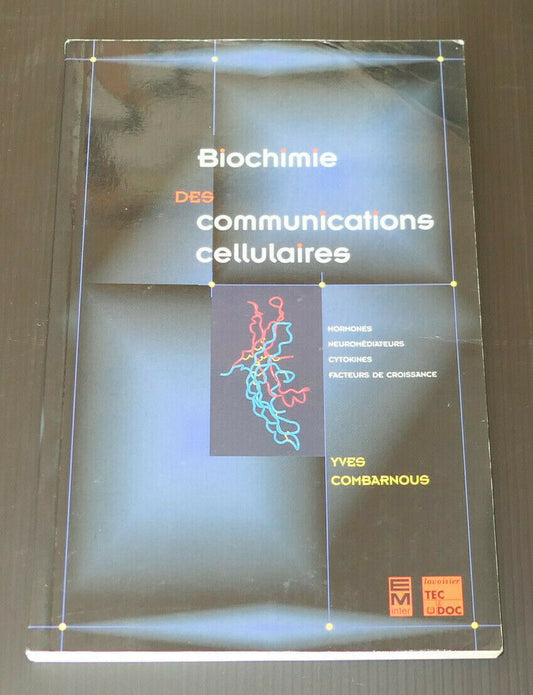BIOCHIMIE DES COMMUNICATIONS CELLULAIRES / YVES COMBARNOUS / SCIENCE 1996
