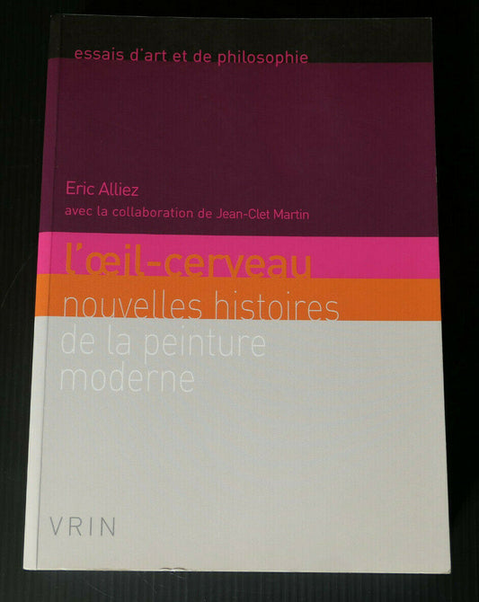L'OEIL CERVEAU NOUVELLES HISTOIRES DE LA PEINTURE MODERNE / ERIC ALLIEZ / 2007