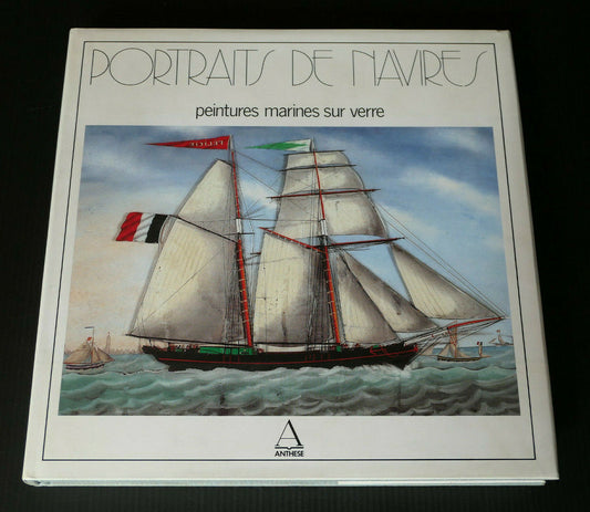 PORTRAITS DE NAVIRES PEINTURES MARINES SUR VERRE / ANTHESE MUSEE DUNKERQUE 1992