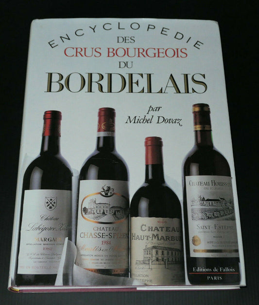 ENCYCLOPEDIE DES CRUS BOURGEOIS DU BORDELAIS / MICHEL DOVAZ / VIN OENOLOGIE 1988