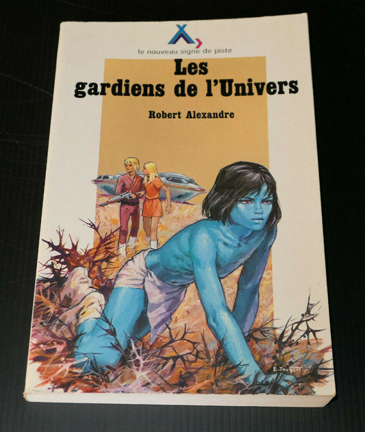 LES GARDIENS DE L'UNIVERS / ROBERT ALEXANDRE / LE NOUVEAU SIGNE DE PISTE 1976
