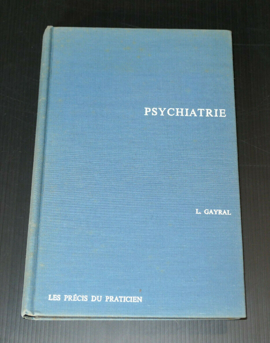 PRECIS DE PSYCHIATRIE / LOUIS GAYRAL / 1962 MEDECINE