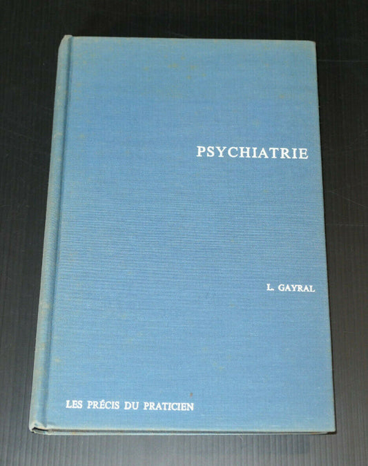 PRECIS DE PSYCHIATRIE / LOUIS GAYRAL / 1962 MEDECINE